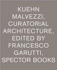 Kuehn Malvezzi Curatorial Architecture