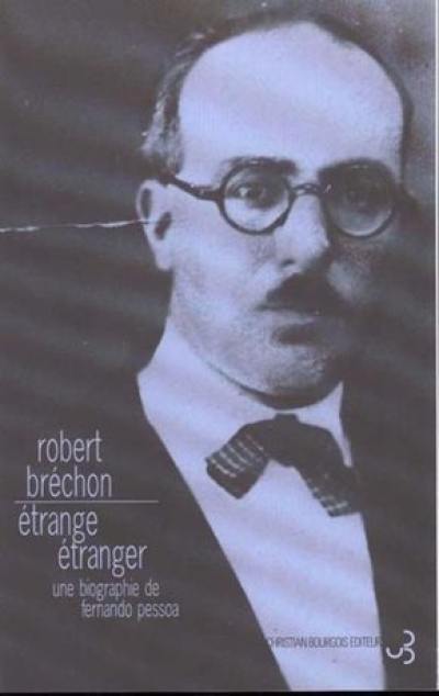 Etrange étranger : une biographie de Fernando Pessoa