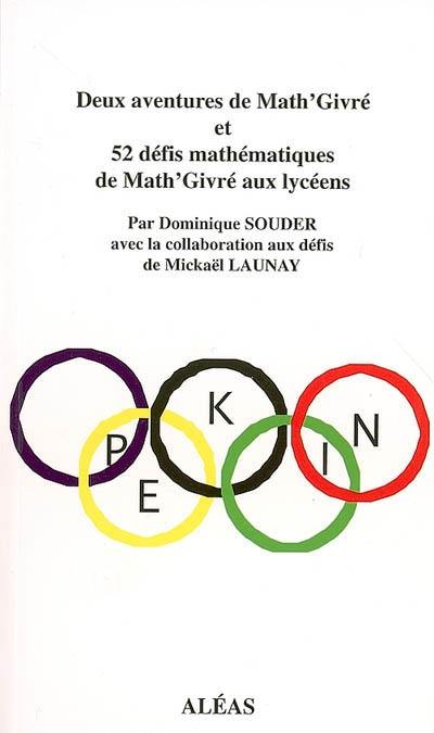 Deux aventures de Math'Givré et 52 défis mathématiques de Math'Givré aux lycéens Deux aventures de Math'Givré et 52 défis mathématiques de Math'Givré aux lycéens