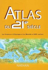 Atlas du 21e siècle : la France, l'Europe, le monde