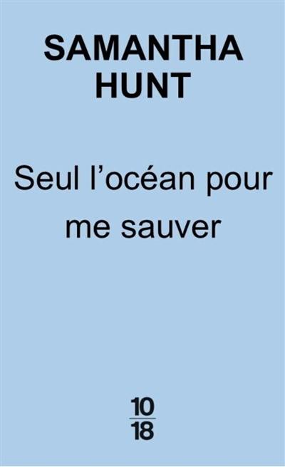 Seul l'océan pour me sauver