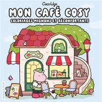 Mon café cosy : coloriages mignons et réconfortants