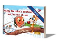 Happy le rouge-gorge a des émotions. Happy the robin's emotions and the piece of cake