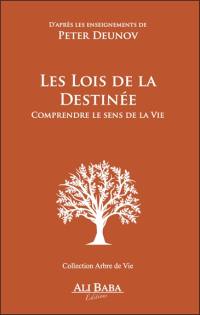 Les lois de la destinée : comprendre le sens de la vie