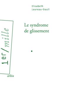 Le syndrome de glissement