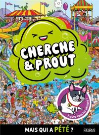 Cherche & prout : mais qui a pété ? : trouve tous les péteurs ! Cherche & prout : mais qui a pété ? : trouve tous les péteurs !