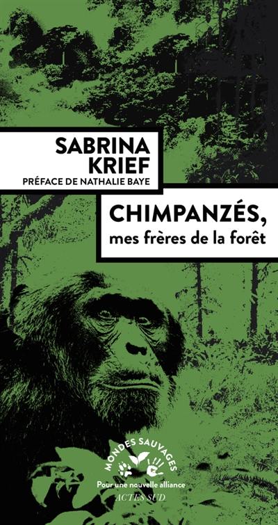 Chimpanzés, mes frères de la forêt Chimpanzés, mes frères de la forêt