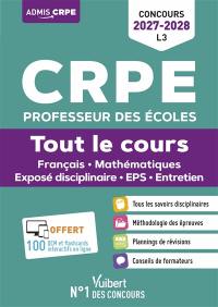 CRPE professeur des écoles : tout le cours, français, mathématiques, exposé disciplinaire, EPS, entretien : concours 2026-2027, L3