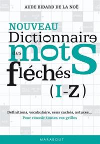 Nouveau dictionnaire des mots fléchés. Vol. 2. I-Z