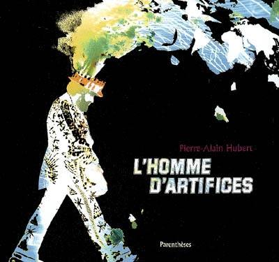 L'homme d'artifices L'homme d'artifices