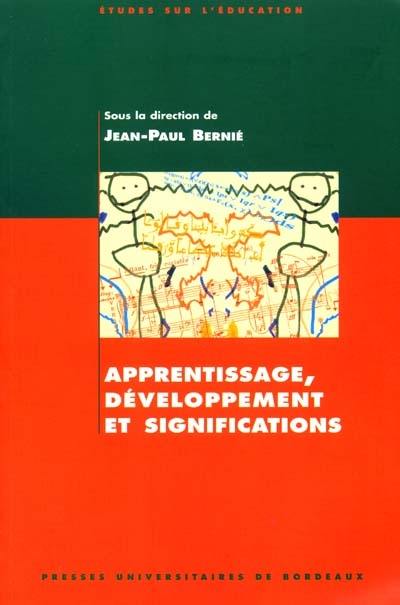 Apprentissage, développement et significations : hommage à Michel Brossard Apprentissage, développement et significations : hommage à Michel Brossard