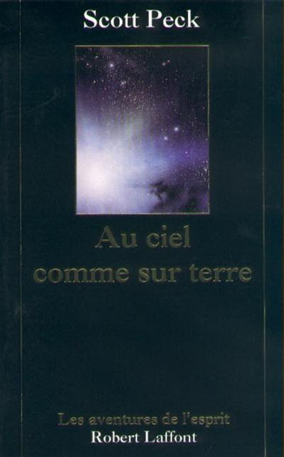 Au ciel comme sur terre : une vision de l'après-vie Au ciel comme sur terre : une vision de l'après-vie