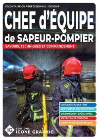 Connaissances élémentaires pour acquérir les compétences du niveau chef d'équipe de sapeur-pompier : SPV-SPP : intervenant(e) des opérations de secours