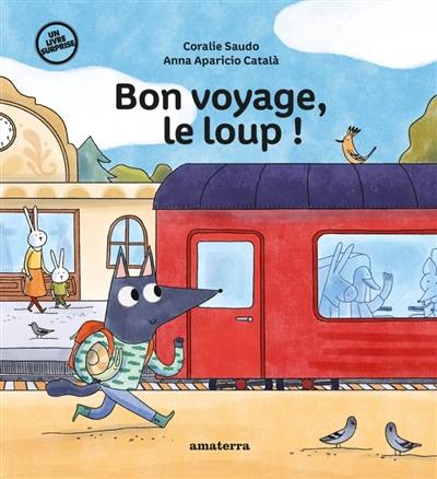 Bon voyage, le loup ! Bon voyage, le loup !