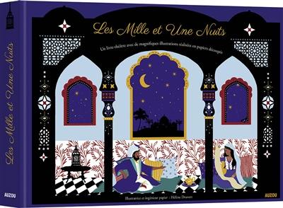 Les mille et une nuits : un livre-théâtre avec de magnifiques illustrations réalisées en papiers découpées Les mille et une nuits : un livre-théâtre avec de magnifiques illustrations réalisées en papiers découpées