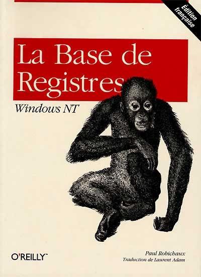 La base de registres : Windows NT La base de registres : Windows NT