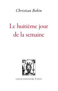 Le huitième jour de la semaine