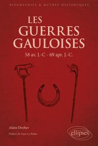 Les guerres gauloises : 58 av. J.-C.-69 apr. J.-C.