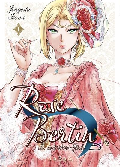 Rose Bertin, la couturière fatale. Vol. 1