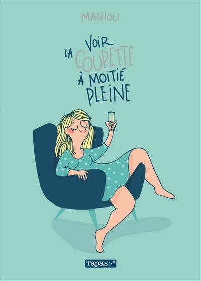 Voir la coupette à moitié pleine Voir la coupette à moitié pleine