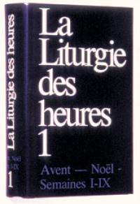 La liturgie des heures. Vol. 1