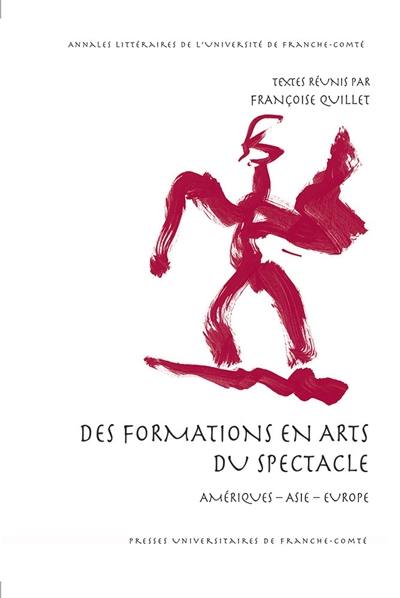 Des formations en arts du spectacle : Amériques, Asie, Europe Des formations en arts du spectacle : Amériques, Asie, Europe