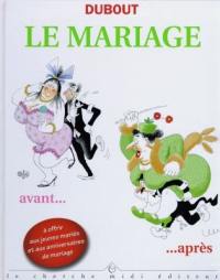 Le mariage : avant... après Le mariage : avant... après