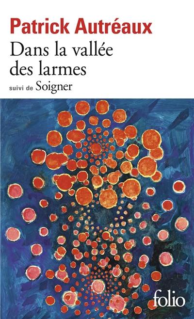 Dans la vallée des larmes. Soigner