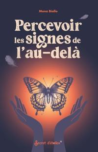 Percevoir les signes de l'au-delà