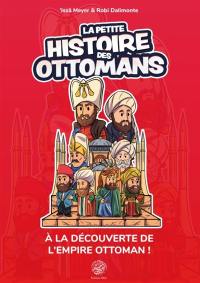 La petite histoire des Ottomans : à la découverte de l'Empire ottoman !