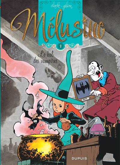 Mélusine. Vol. 2. Le bal des vampires