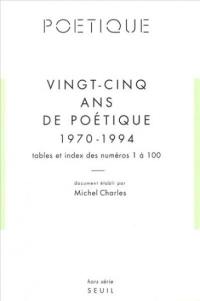 Vingt-cinq ans de poétique 1970-1994 : tables et index des numéros 1 à 100