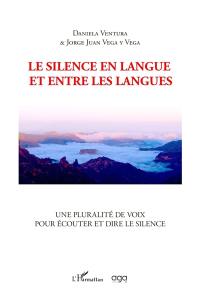 Le silence en langue et entre les langues : une pluralité de voix pour écouter et dire le silence