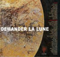 Demander la lune