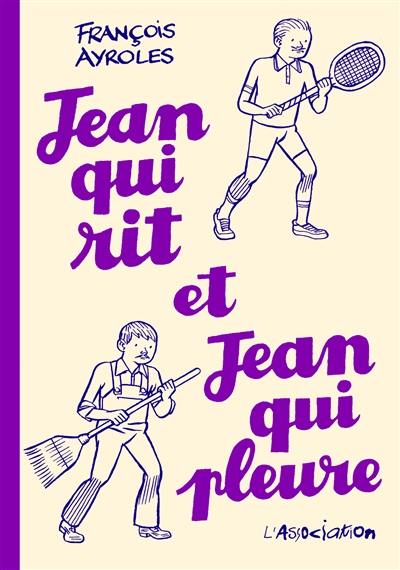 Jean qui rit et Jean qui pleure Jean qui rit et Jean qui pleure