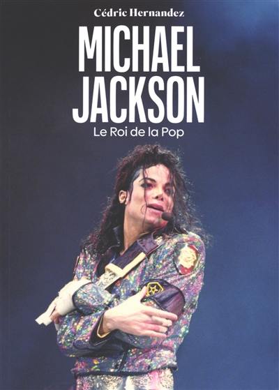 Michael Jackson : le roi de la pop