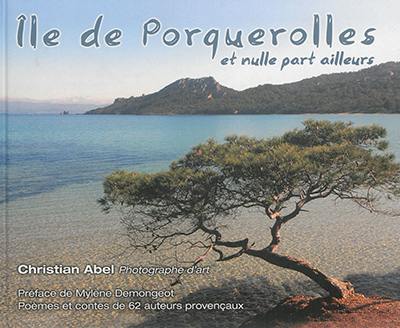 Ile de Porquerolles et nulle part ailleurs