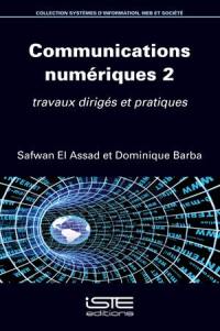 Communications numériques. Vol. 2. Travaux dirigés et pratiques