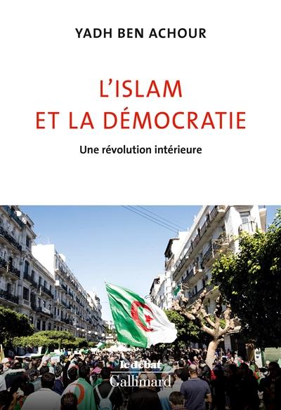 L'islam et la démocratie : une révolution intérieure L'islam et la démocratie : une révolution intérieure