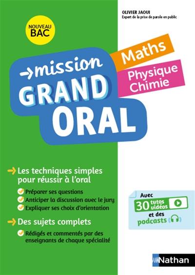 Mission grand oral, maths, physique chimie : nouveau bac Mission grand oral, maths, physique chimie : nouveau bac