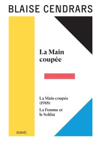Tout autour d'aujourd'hui : oeuvres complètes. Vol. 6. La main coupée. La main coupée (1918). La femme et le soldat Tout autour d'aujourd'hui : oeuvres complètes. Vol. 6. La main coupée. La main coupée (1918). La femme et le soldat
