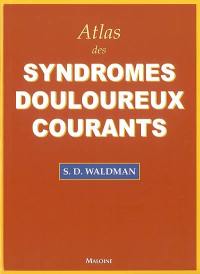 Atlas des syndromes douloureux fréquents