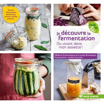 Je découvre la fermentation : du vivant dans mon assiette !