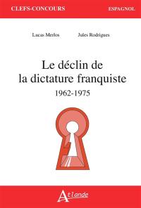 Le déclin de la dictature franquiste : 1962-1975