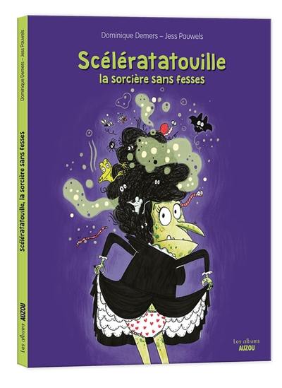 Scélératatouille : la sorcière sans fesses
