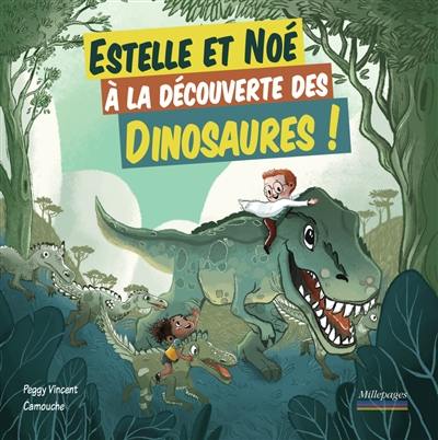 Estelle et Noé à la découverte des dinosaures ! Estelle et Noé à la découverte des dinosaures !