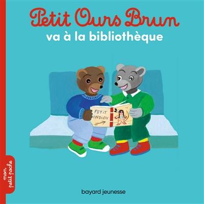 Petit Ours Brun va à la bibliothèque Petit Ours Brun va à la bibliothèque