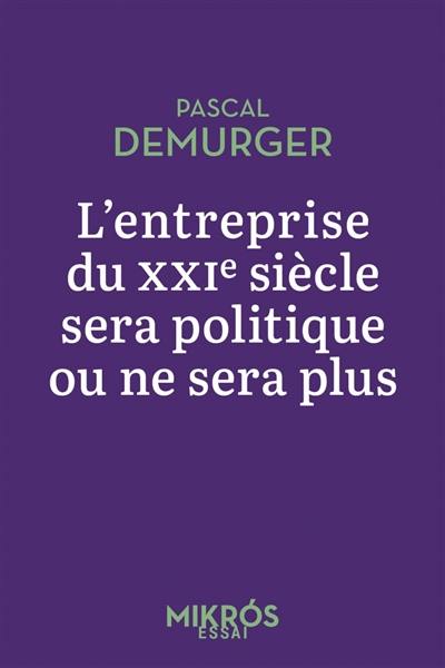 L'entreprise du XXIe siècle sera politique ou ne sera plus