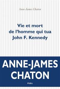 Vie et mort de l'homme qui tua John F. Kennedy