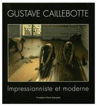 Caillebotte : impressionniste et moderne : exposition, Martigny, Fondation Pierre Gianadda, du 18 juin au 21 novembre 2021